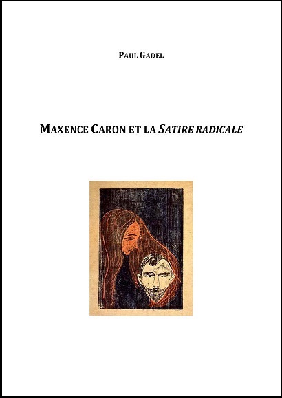 Pages de Paul Gadel, Maxence Caron et la Satire radicale